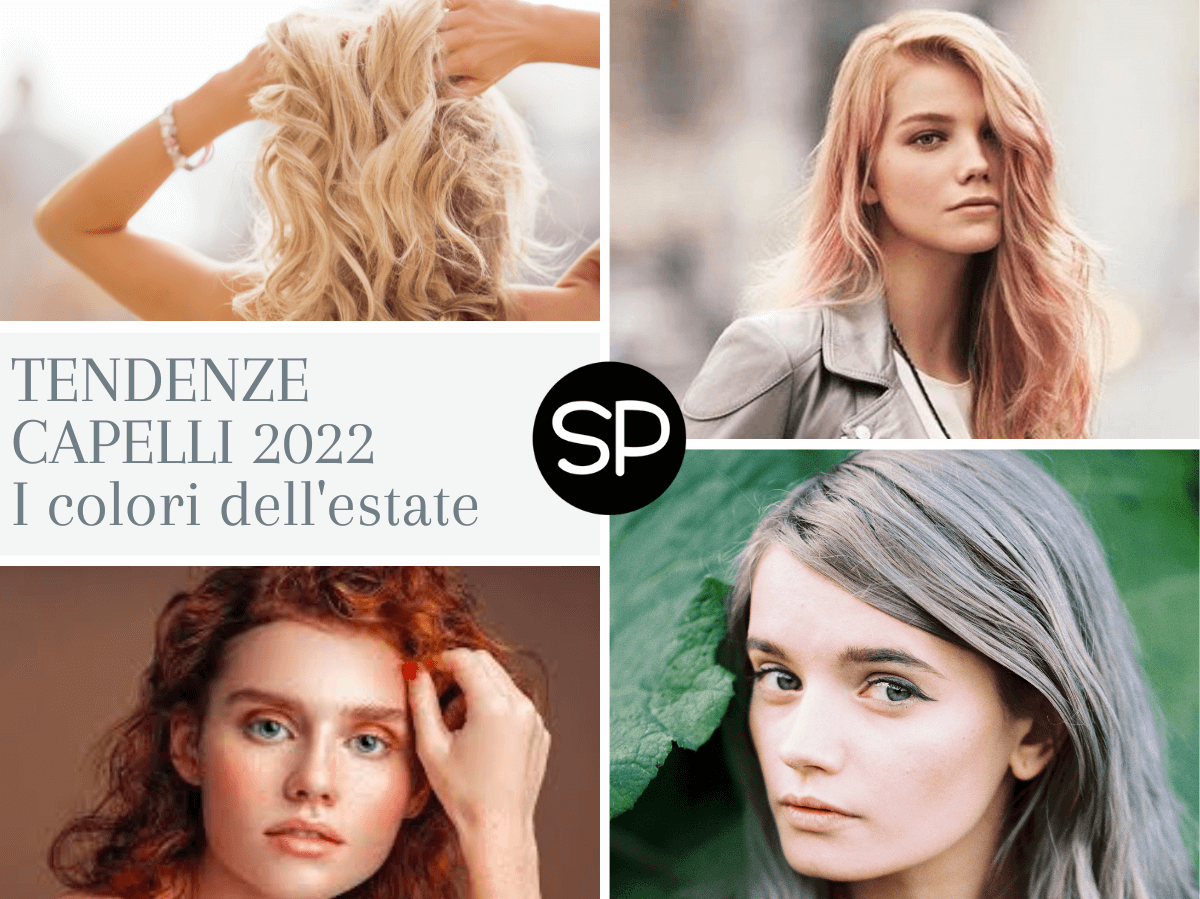 Tendenze capelli 2022: i colori dell'estate