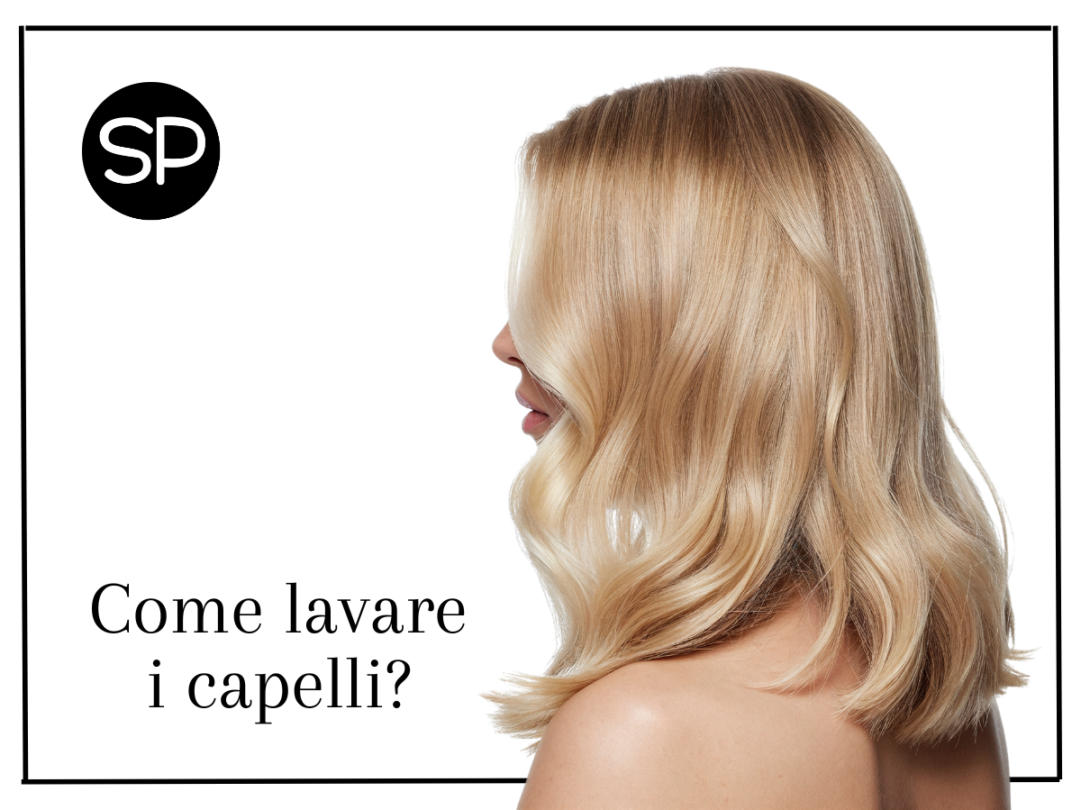 Come fare lo shampoo? I segreti per un lavaggio perfetto!